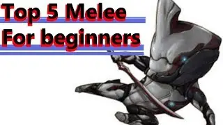 Top 5 Melee Weapon's for beginners - Warframe guide