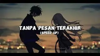 Tanpa Pesan Terakhir - Seventeen (Speed up) Tiktok Version