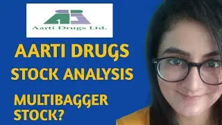 Aarti Drugs Stock Analysis | Multibagger Stock |