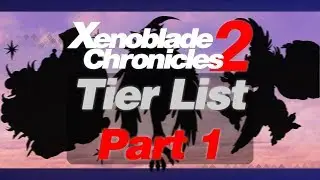 Official Community Blade Tier List Part 1 | Blades 41-51 (Xenoblade 2)