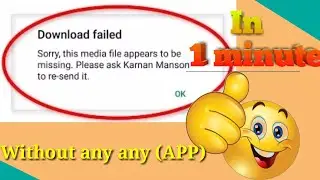 🔥🔥How To recover what's app photo, sorry this media file appear to be missing.. 😄