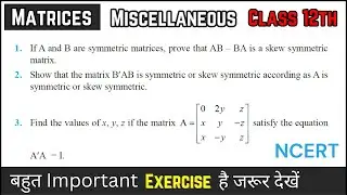 Matrices NCERT | Misllaneous Exercise | NCERT Solution | Chapter 3 | Class 12 | CBSE | ICSE | UP |