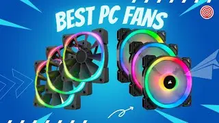 This 5 Best PC Fans will keep your gaming PC cool and quiet