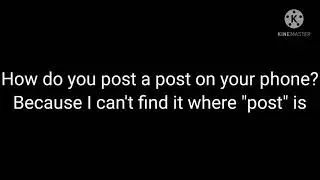 Question: How do you post a post? Just like a commutypost or something like that