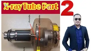 X-ray Tube Part 2