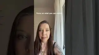 Focus on what you can control