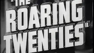 The Roaring Twenties trailer - James Cagney Priscilla Lane Humphrey Bogart