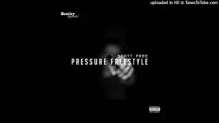 Scott Free - PRESSURE FREESTYLE