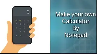 🔥🔥Make your own calculator on Notepad easy 🔥🔥