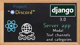 Django and ReactJS together - Modal text channels and categories | 21