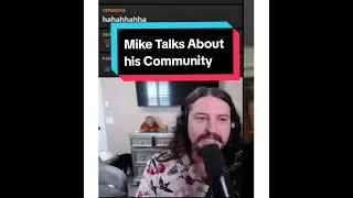 Mike Talks About his Community