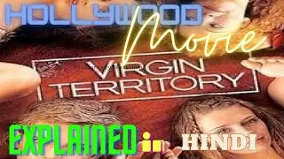 Virgin Territory Full Hollywood Movie Explained in Hindi
