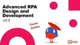 UiPath Certified Advanced Developer (UiARD) - Course Outline