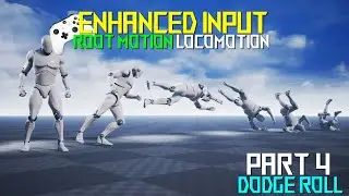 UE5.2 Enhanced Input 8 Way Locomotion Root Motion Series Part 4 - (Dodge Roll)