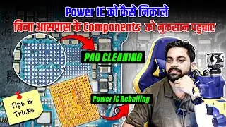 Power IC Reball & Fix | बिना Damage के Components Safe रहें! 