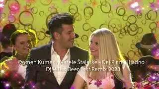 Domen Kumer & Vesele Štajerke - Dej Pir Na Hladno ( DjMarac Beer Fest Remix 2023)