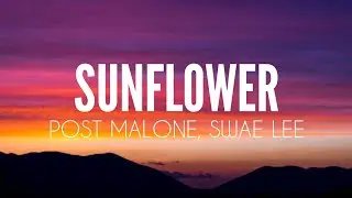 Sunflower (Lyrics)- Post Malone, Swae Lee