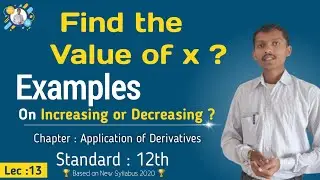 Find the value of X if function is increasing, Find the value of X, Increasing, By Nitin Vairal Sir