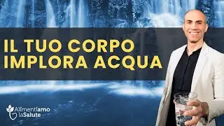 IDRATAZIONE CORRETTA: Il tuo corpo implora acqua