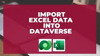 Import excel data into Dataverse and map columns