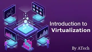 An Introduction to Virtualization: What It Is and How It Works | 