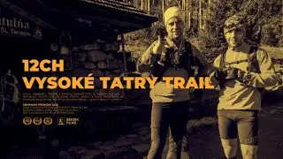 12CH VYSOKÉ TATRY TRAIL (Official Trailer)