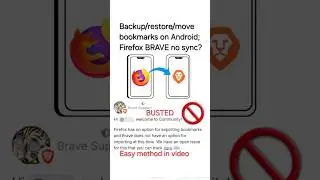 FIREFOX ANDROID bookmarks to BRAVE ANDROID no sync