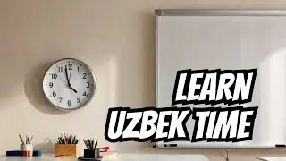 Uzbek Language Learning for Beginners | How to Tell Time in Uzbek