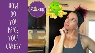 How To Price Your Cakes | How Much To Charge