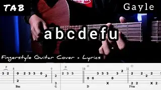 abcdefu - GAYLE - Fingerstyle Guitar Cover - Tutorial (TAB) + Lyrics