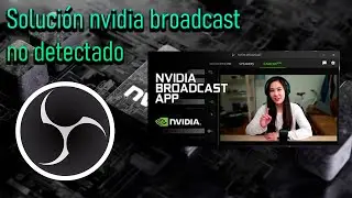 Solución Error Nvidia Broadcast no aparece en OBS Windows 11 24H