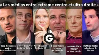 «Les médias entre extrême centre et ultra droite» avec Destal, Maïsto, Berruyer, Bourget et Ferjou