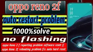 oppo Reno 2 f reporting problem software reset || oppo Reno 2f rebooting problem 10000% fix