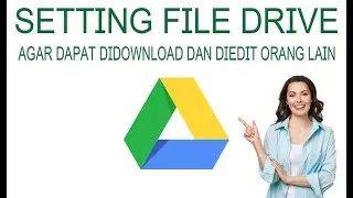 CARA SETTING FILE DRIVE Agar dapat diDownload dan diEdit orang lain