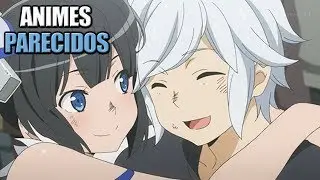 Top 6 Animes Parecidos A DanMachi