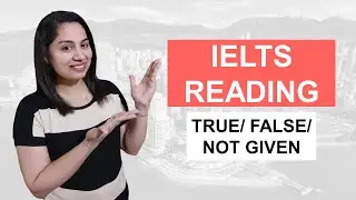IELTS Reading 2024 Tips and Tricks for TRUE FALSE NOT GIVEN 
