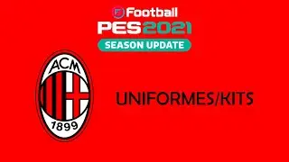 PES 2021 - UNIFORMES/KITS AC MILAN