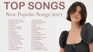Top Hits 2021 - Top 40 Popular Songs 2021 - Best Pop Music Playlist 2021