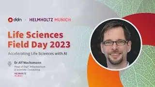 DDN Life Sciences Field Day 2023: Alf Wachsmann, Helmholtz Munich - Welcome to Helmholtz Munich