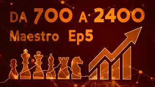 Da 700 a 2400 su lichess. Ep5- Livello Maestro