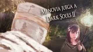 Ninna juega a Dark Souls II