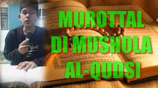MUROTTAL/TADARUS DI MUSHOLA Al-QUDSI ⁉️
