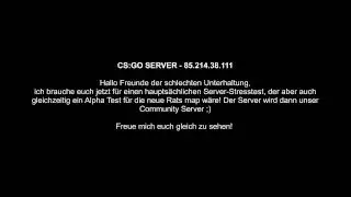 Community Server Stresstest & Map Alpha Test (CS:GO)