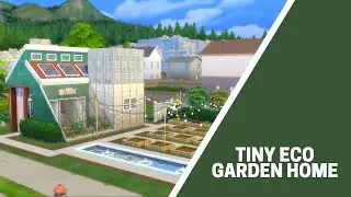 Tiny Eco Garden Home | The Sims 4