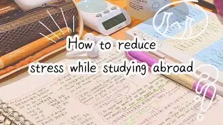 How to reduce stress while studying abroad?!// how to reduce stress?// study tips