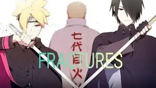 Naruto to Boruto "FRACTURES" AMV