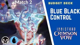 Budget Blue Black Control Match 2 MTG Arena Crimson Vow Standard