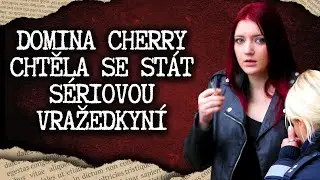 Domina Cherry: Chtěla se stát sériovou vražedkyní | KRIMI PŘÍBĚH