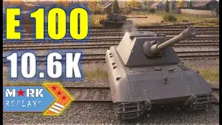 E 100 : 10.6K DMG , 6Kills -World of Tanks -