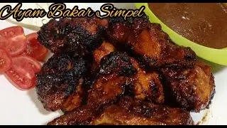 Resep Ayam Bakar SUPER EMPUK II Empuk dan Meresapnya Sampe Ke Tulang